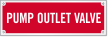 Pump Outlet Valve Laser Etched Sign