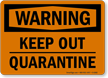 Keep Out Quarantine OSHA Warning Sign