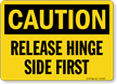 Release Hinge Side First OSHA Caution Sign