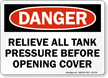 Relieve Tank Pressure Before Opening Cover Sign