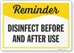 Reminder Disinfect Before And After Use Sign