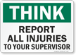 Report All Injuries To Your Supervisor Sign