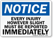 Every Injury However Slight Must Be Reported Sign