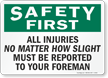 Safety First All Injuries No Matter Sign
