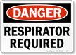 Danger Respirator Required Sign