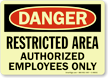 Danger Restricted Authorized Employees Sign