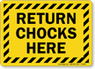 Return Chocks Here With Striped Border Sign