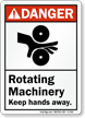 Rotating Machinery Keep Hands Away ANSI Danger Sign