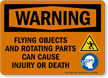 Flying Objects Rotating Parts Can Cause Injury Sign