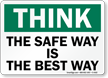 Think The Safe Way Best Way Sign