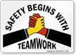 Safety Begins With Teamwork Sign