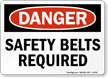 Danger Safety Belts Required Sign
