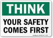 Think Your Safety Comes First Sign