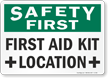Safety First First Aid Kit Location Sign