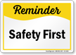 Safety First Safety Reminder Sign
