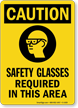 Caution (ANSI): Safety Glasses Required Sign