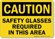 Caution Safety Glasses Required In This Area