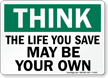 Life You Save May Be Your Own Sign