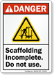 Scaffolding Incomplete Do Not Use ANSI Danger Sign