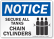 Secure All Tanks Chain Cylinders OSHA Notice Sign
