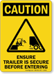Ensure Trailer Is Secure Before Entering Caution Sign