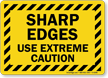 Sharp Edges Use Extreme Caution Sign