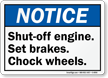 Shutoff Engine, Set Brakes, Chock Wheels Notice Sign
