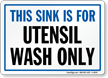 This Sink is For Utensil Wash Only Sign