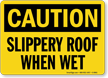 Slippery Roof When Wet Sign