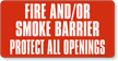 Fire And/OR Smoke Barrier, Protect All Openings Sign