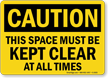 Caution This Space Must Kept Clear Sign