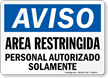 Spanish Aviso Area Restringida, Personal Autorizado Solamente Sign