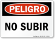 Peligro No Subir, Spanish Do Not Climb Sign