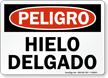 Peligro Hielo Delgado, Spanish Thin Ice Sign