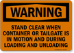 Stand Clear When Container In Motion OSHA Warning Sign