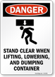 Stand Clear When Lifting Dumping Containers Danger Sign