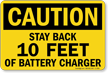 Stay Back 10 Feet Of Battery Charger Sign