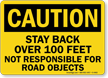 Caution Stay Back Over 100 Feet Sign