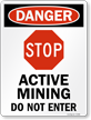 Stop Active Mining Do Not Enter OSHA Danger Sign