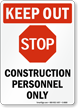 STOP Construction Personnel Only, Keep Out Sign
