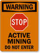 Stop Do Not Enter Active Mining OSHA Warning Sign