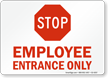 Stop Employee Entrance Only Sign