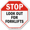 Stop Look Out Forklifts Sign