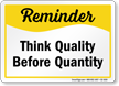 Think Quality Before Quantity Safety Sign
