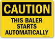 This Baler Starts Automatically OSHA Caution Sign