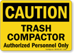 Trash Compactor Authorized Personnel Only OSHA Caution Sign