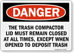 Trash Compactor Lid Remain Closed All Times OSHA Sign