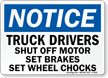 Notice Drivers Brakes Wheel Chocks Sign