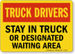 Truck Drivers Stay in Truck Sign