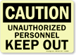 Caution Unauthorized Personnel Keep Out Sign
